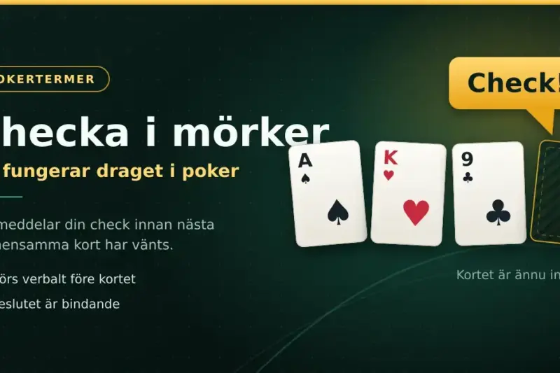 Vad är check in the dark i poker? Att checka i mörker