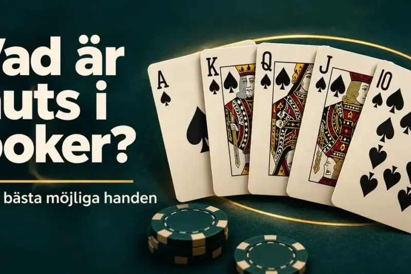 En royal flush i spader och pokermarker på ett mörkgrönt bord med texten ”Vad är nuts i poker?” och ”Den bästa möjliga handen”.
